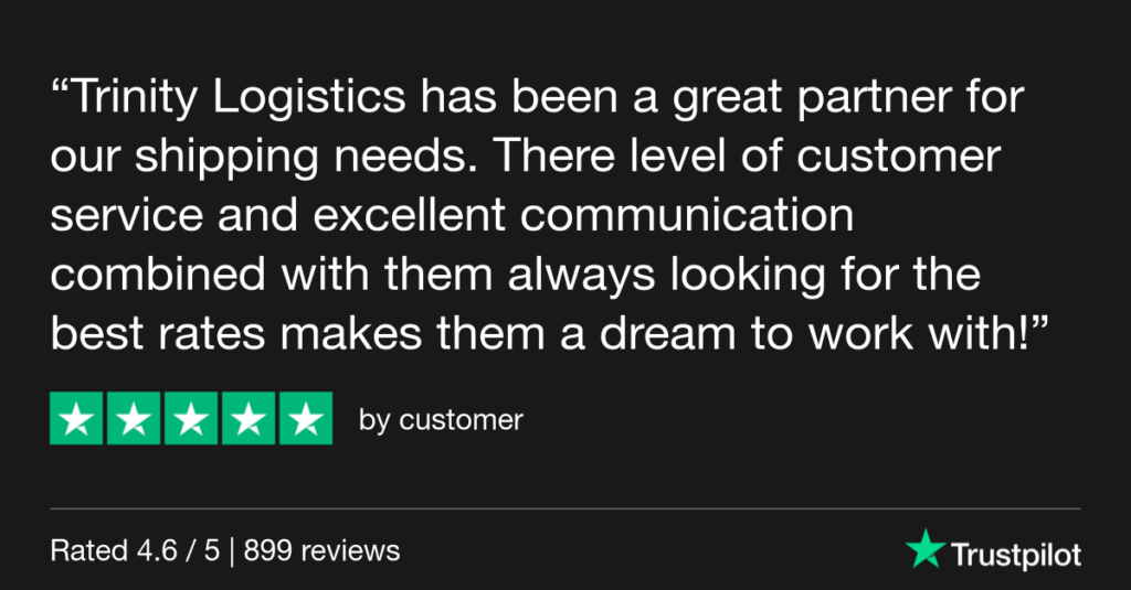 Graphic of a customer testimonial for Trinity Logistics on Trustpilot. The testimonial reads" Trinity Logistics has been a great partner for our shipping needs. Their level of customer service and excellent communication combined with them always looking for the best rates makes them a dream to work with!"