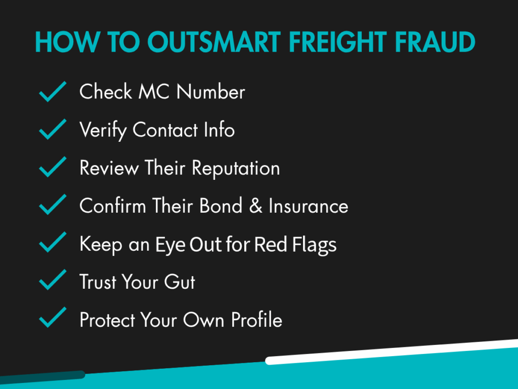 Graphic that reads: "How to Outsmart Freight Fraud: Check mc number, verify contact info, review their reputation, confirm their bond and insurance, keep an