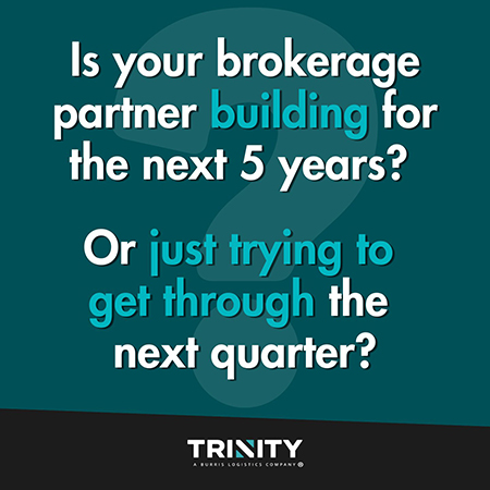Graphic discussing company bankruptcies and long-term 3PL stability with the text “Is your brokerage partner building for the next 5 years? Or just trying to get through the next quarter?” displayed on a Trinity Logistics branded background.